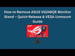 How to Remove ASUS VG248QE Monitor Stand – Quick-Release & VESA Unmount Guide