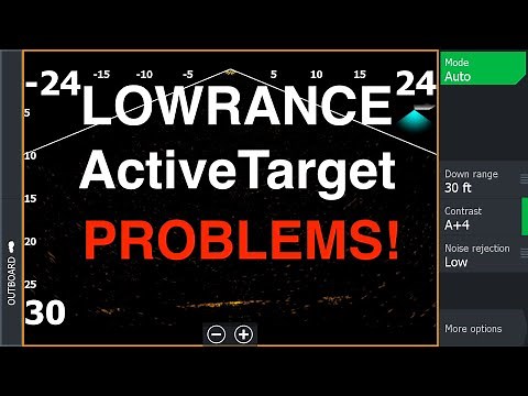 Lowrance ActiveTarget - PROBLEMS!