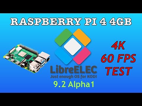Raspberry Pi 4 KODI Linux LibreELEC 9.2 Alpha1 4K 60fps Test