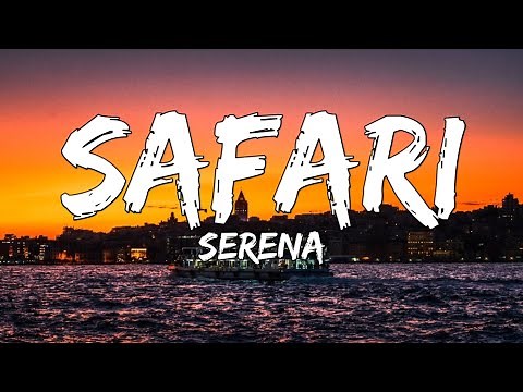 Serena - Safari (Lyrics)
