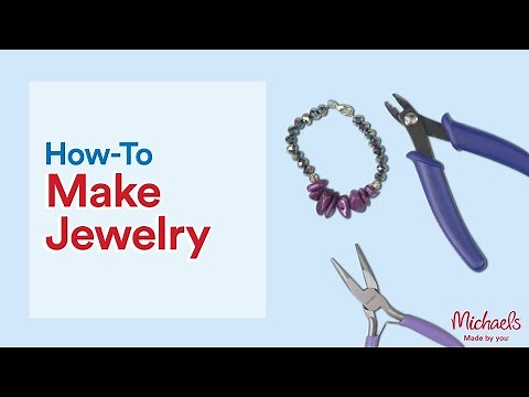 4 Jewelry Making Tips for Beginners | Michaels