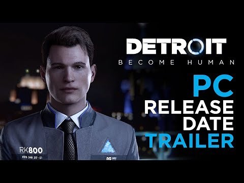 Detroit: Become Human - PC Release Date Trailer | Quantic Dream