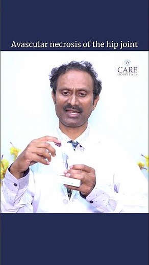 Avascular Necrosis of the Hip Joint | Dr. Anand Babu Mavoori | CARE Hospitals, Musheerabad