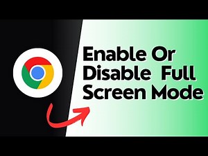 How to Enable or Disable Full Screen Mode on The Chrome Web Browser