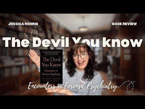 Inside a Forensic Psychiatrist’s Mind | The Devil You Know Book Review