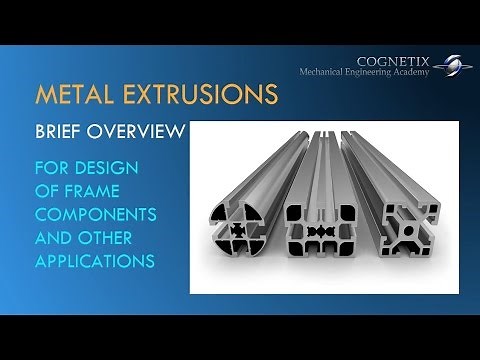 Metal Extrusion - Brief Overview of Mechanical Design and Manufacturing Process