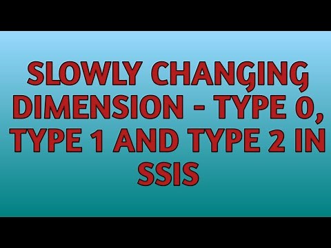 Slowly Changing Dimension - Type 0,Type 1, Type 2 in SSIS | SSIS Tutorials