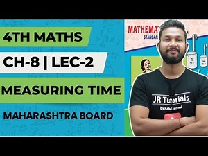 4th Maths | Chapter 8 | Measuring Time | Lecture 2 | Maharashtra Board |
