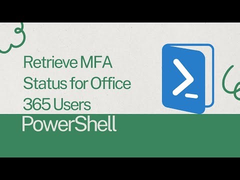 Retrieve MFA Status for Office 365 Users Using PowerShell
