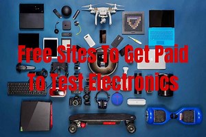32 FREE Sites to Get Paid to Test Electronics! (Updated December 2020)