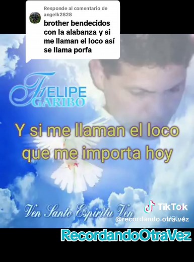 El Loco: Alaben a Cristo con Felipe Garibo