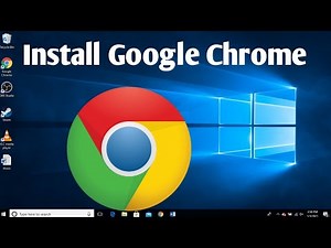 How To Install Google Chrome On Windows 10