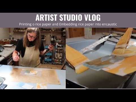 Artist Studio Vlog: How to print on rice paper and tips for embedding paper into encaustic wax