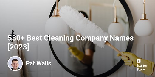 530  Best Cleaning Company Names [2025] - Starter Story
