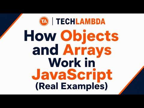 How Objects and Arrays Work in JavaScript (Real Examples)