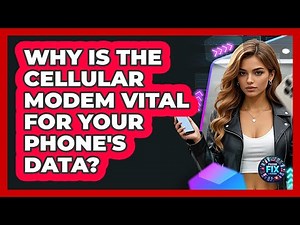 Why Is The Cellular Modem Vital For Your Phone's Data? - Phone Fix and Features