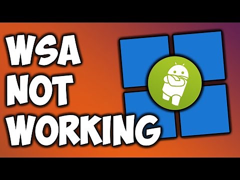 FIX: WSA (Windows Subsystem for Android) Not Working on Windows 11