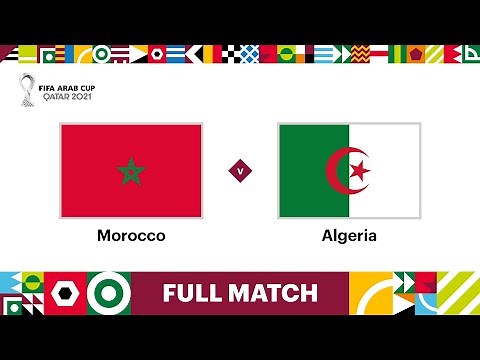 Morocco v Algeria | FIFA Arab Cup Qatar 2021 Quarter-Final | Full Match