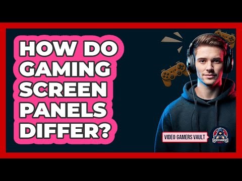 How Do Gaming Screen Panels Differ?