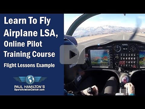 Learn To Fly Airplane LSA, Online Pilot Training Course, Flight Lessons Example