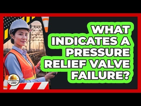 What Indicates A Pressure Relief Valve Failure?