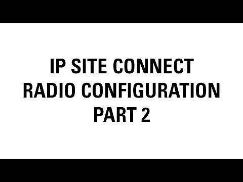 MOTOTRBO IP Site Connect Radio Configuration (Part 2)