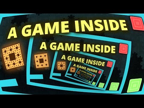 I Made a Game Inside a Game Inside a Game Inside a Game...