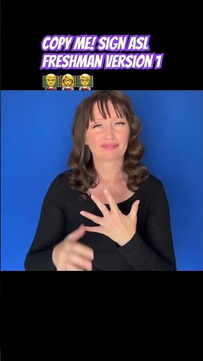 👩‍🏫 Learn ASL! Sign Freshman version 1👨‍🏫👩‍🏫🧑‍🏫