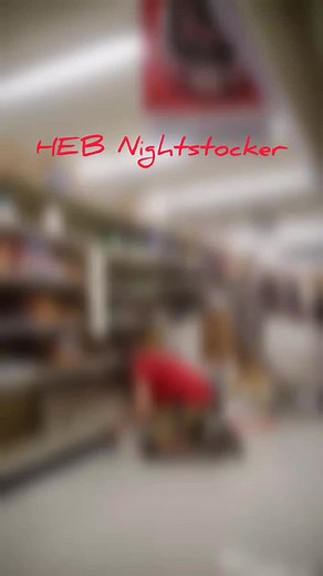 Life as an Overnight Stocker at HEB in Victoria, TX
