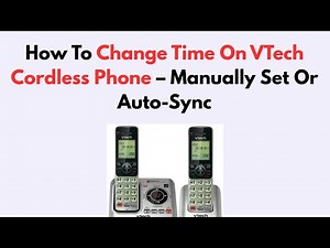 How To Change Time On VTech Cordless Phone – Manually Set Or Auto-Sync