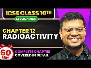 🔥Radioactivity Class 10 ICSE Physics One Shot | Full Chapter | Back Benchers Series 2.0 | Vishal Sir