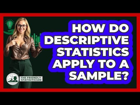 How Do Descriptive Statistics Apply To A Sample?