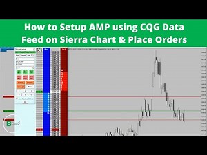 How to Setup AMP using CQG Data Feed on Sierra Chart & Place Orders