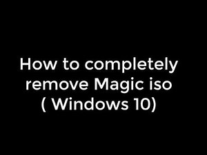 How to completely remove, uninstall MagicISO and misosh64.dll on Windows 10