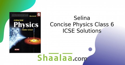 Selina Solutions for Concise Physics [English] Class 6 ICSE | Shaalaa.com