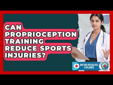 Can Proprioception Training Reduce Sports Injuries? - Doctor Specialties Explained