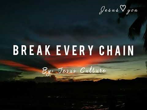 Break Every Chain Lyrics