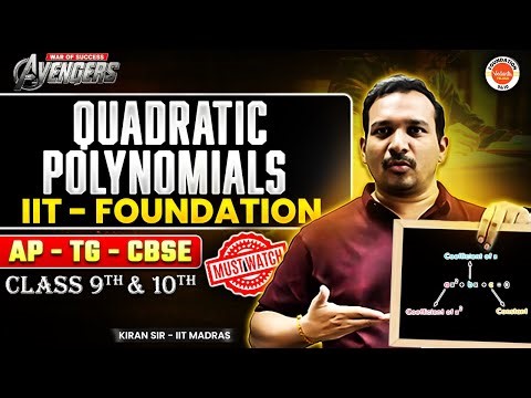 Quadratic Polynomials | IIT Foundation | Class 9 & 10 | AP TG & CBSE | Avengers Series | Kiran Sir