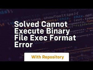 Solved cannot execute binary file exec format error