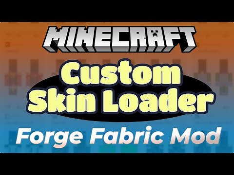 Custom Skin Loader - Minecraft Forge Fabric Mod - Offline Local Skin Capes Elytras