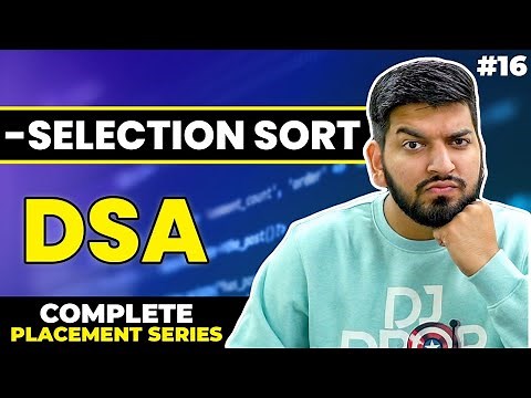 Lecture16: Selection Sort [Theory + Code] || C++ Placement Series