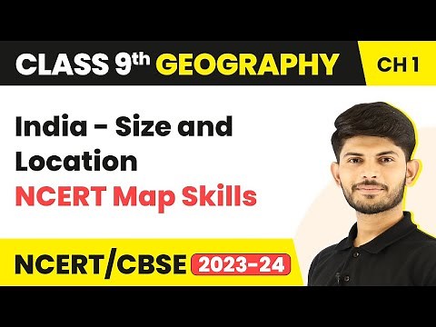 NCERT Map Skills | India - Size and Location | Class 9 Geography