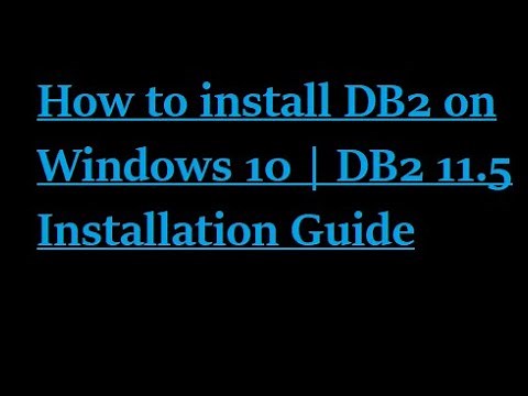 how to install db2 on windows 10 | db2 11.5 installation