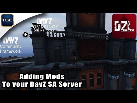 Adding Mods to your DayZ SA Server (CF + Community Online Tools)