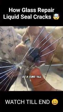 How Glass Repair Liquid Actually Fixes Cracks - The Secret Explained 🔧💧