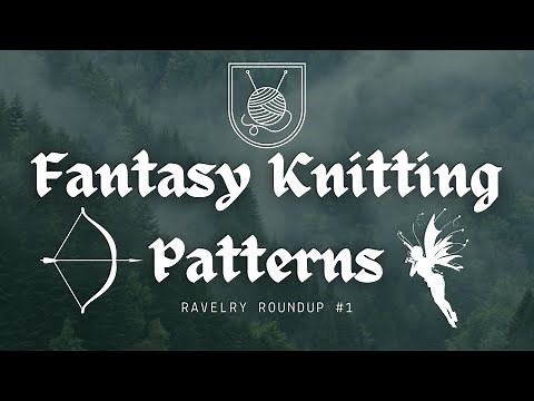 Fantasy Knitting Patterns | Ravelry Roundup