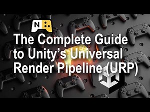The Complete Guide to Unity's Universal Render Pipeline (URP)