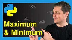 Max & Min in Python (5 Examples) | Maxima & Minima in List & DataFrame