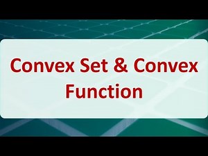 Operations Research 03F: Convex Set & Convex Function