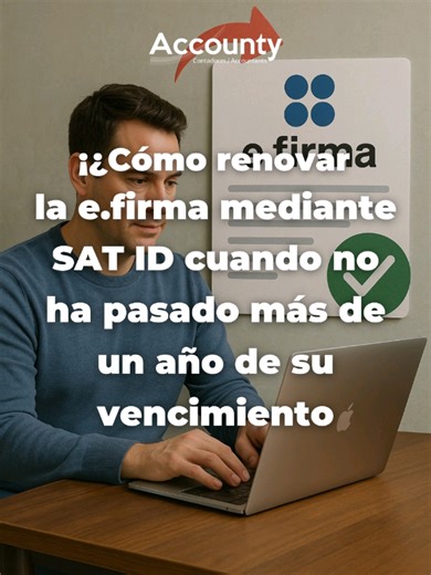 ¿Tu e.firma ya venció? ¡Aún puedes renovarla en línea si no ha pasado más de un año! Con SAT ID puedes hacerlo sin cita, sin filas y desde tu casa! #Accounty #SAT #SATID #efirma #RenovaciónDeEfirma #TutorialSAT #Contadores #FirmaElectrónica #TrámitesFiscales #fyp